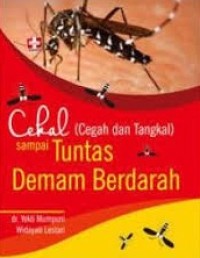 Cekal (Cegah Dan Tangkal) Sampai Tuntas Deman Berdarah